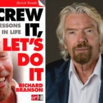 Screw It, Let’s Do It: Achieve Success with Lessons from Richard Branson